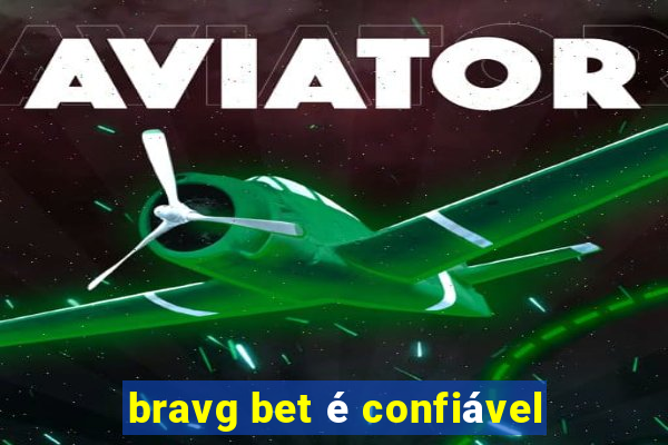 bravg bet é confiável