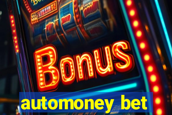 automoney bet