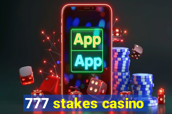 777 stakes casino