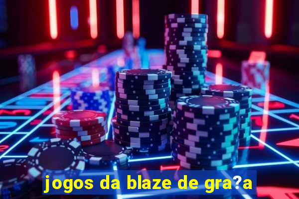 jogos da blaze de gra?a