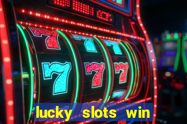 lucky slots win real cash gcash