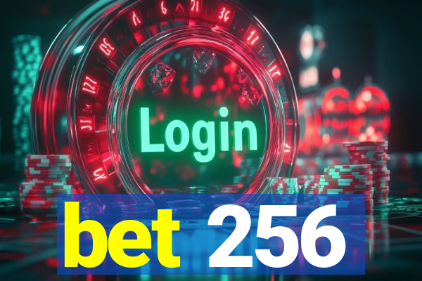 bet 256