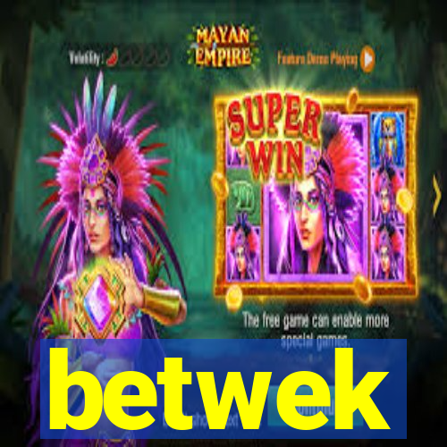 betwek