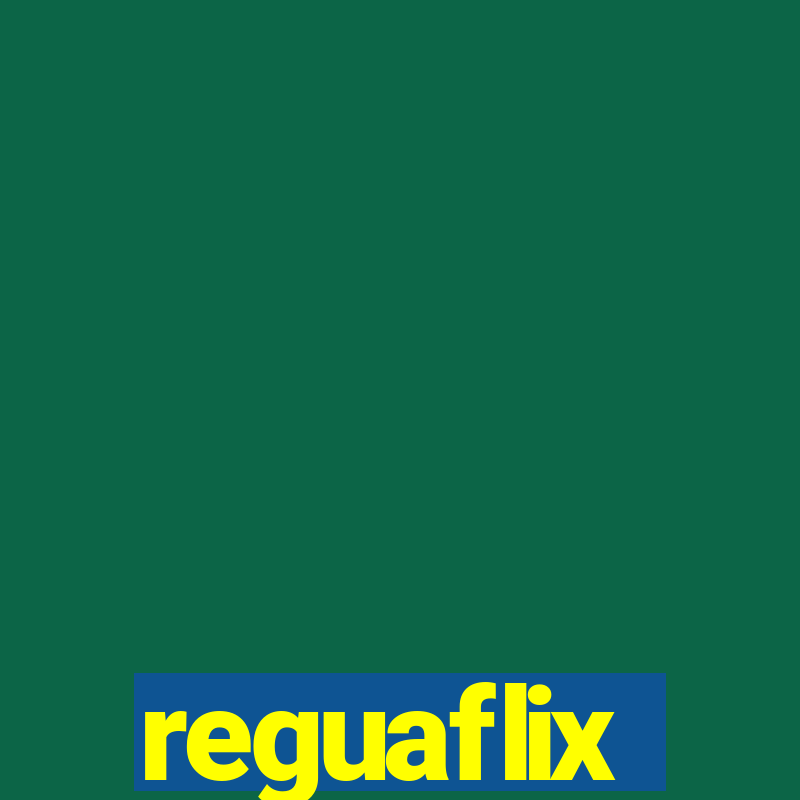 reguaflix