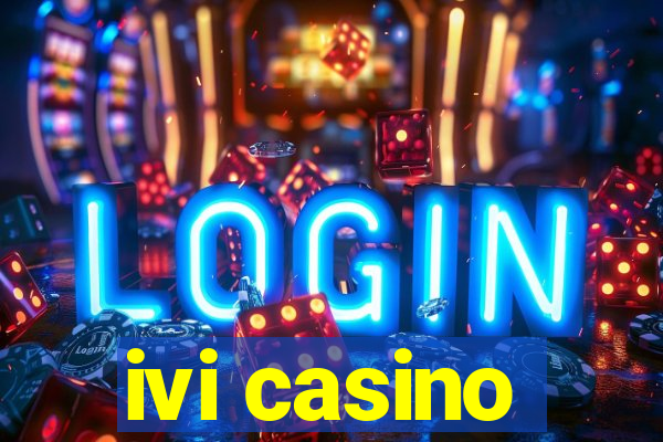 ivi casino