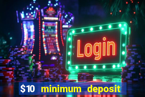 $10 minimum deposit casino australia 2020