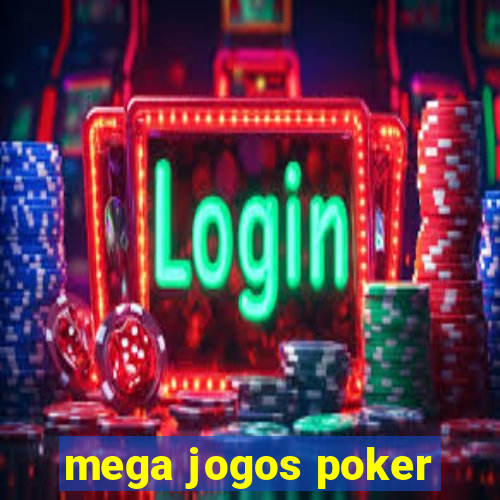 mega jogos poker