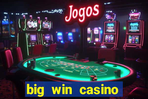 big win casino online real money