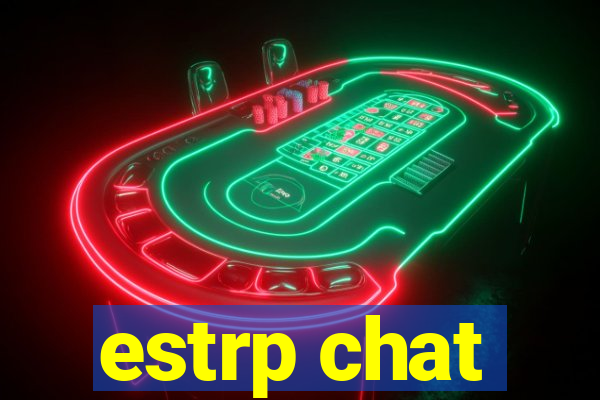 estrp chat