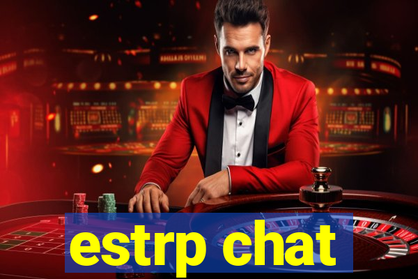 estrp chat