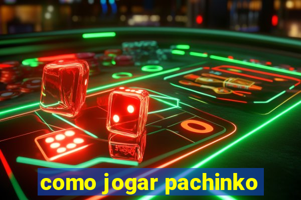 como jogar pachinko