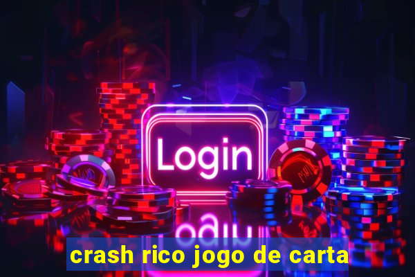 crash rico jogo de carta