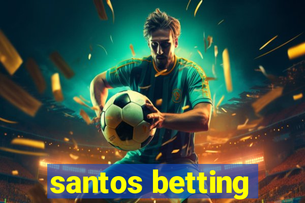 santos betting