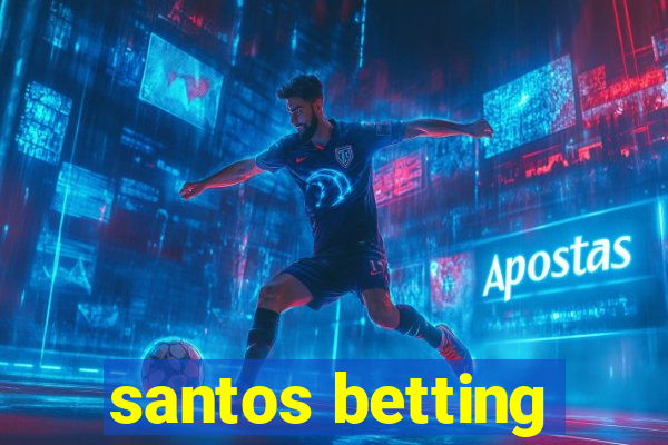 santos betting