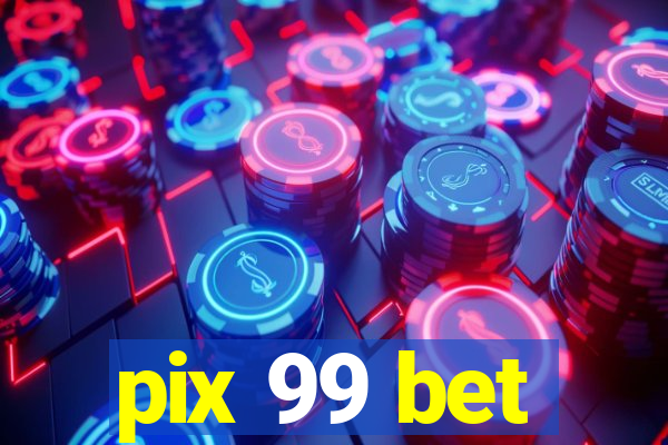 pix 99 bet