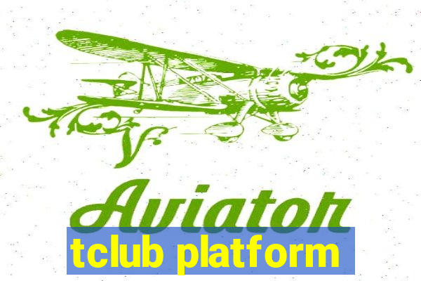 tclub platform