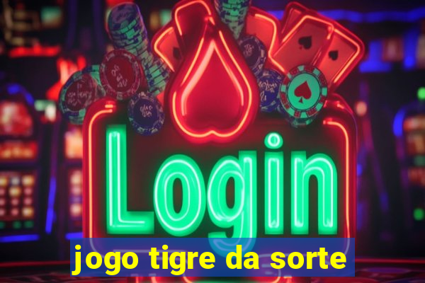 jogo tigre da sorte