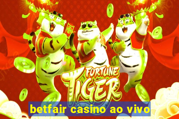 betfair casino ao vivo