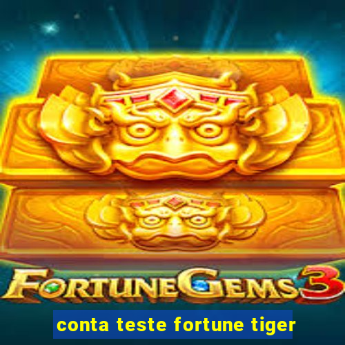 conta teste fortune tiger