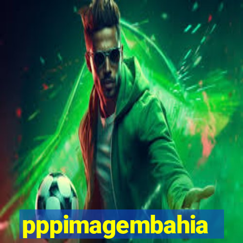 pppimagembahia