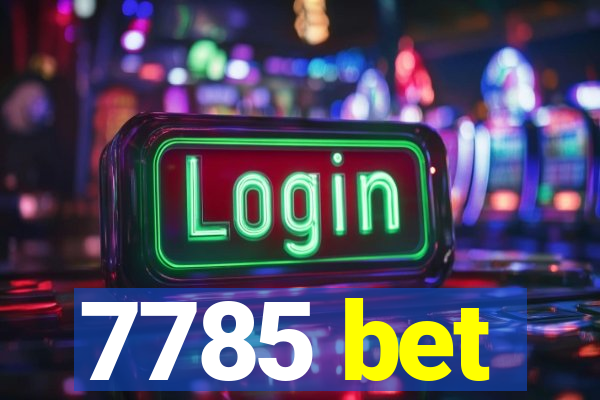 7785 bet