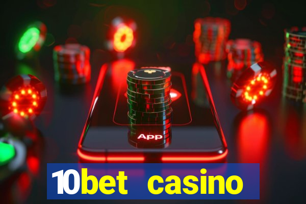 10bet casino welcome bonus