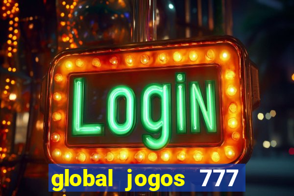 global jogos 777 paga mesmo