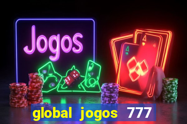 global jogos 777 paga mesmo