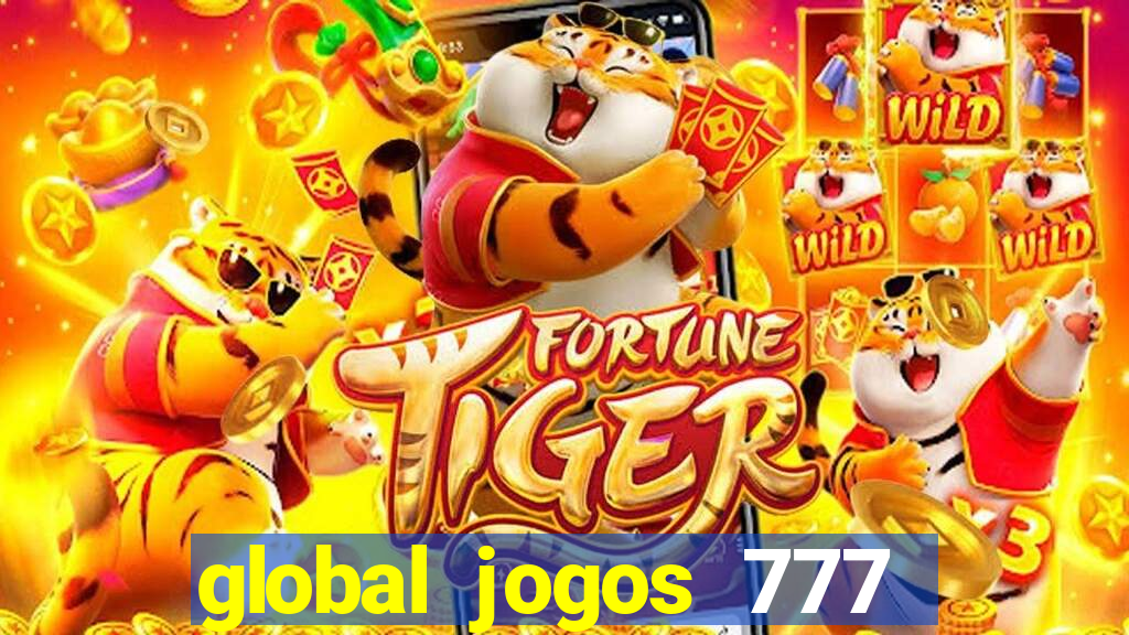 global jogos 777 paga mesmo