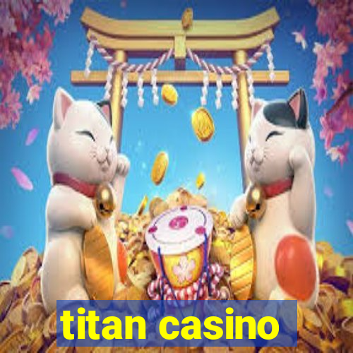 titan casino