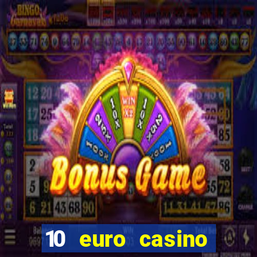 10 euro casino ohne einzahlung