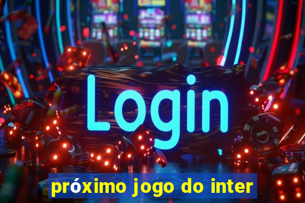 próximo jogo do inter