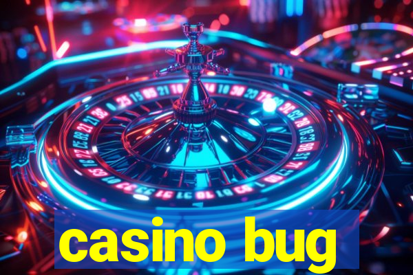 casino bug