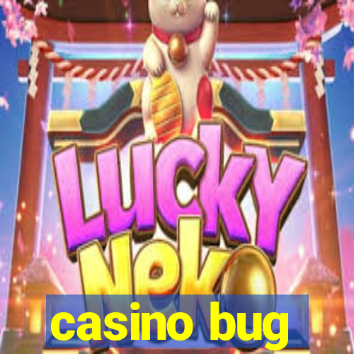 casino bug