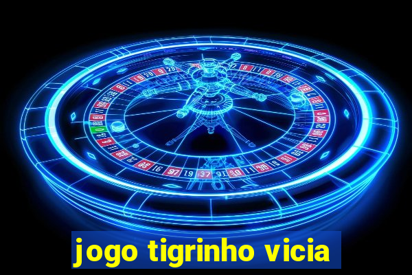 jogo tigrinho vicia