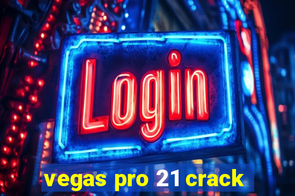 vegas pro 21 crack