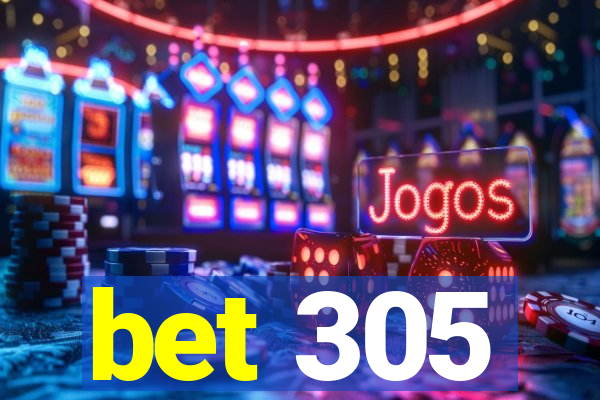 bet 305