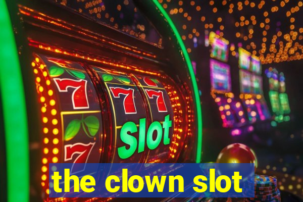 the clown slot