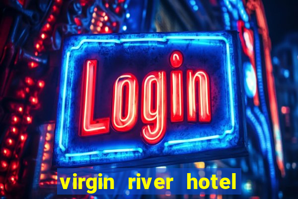 virgin river hotel & casino