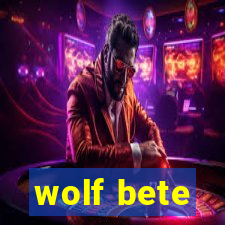 wolf bete