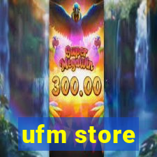 ufm store