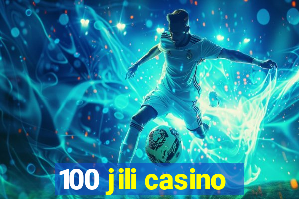 100 jili casino