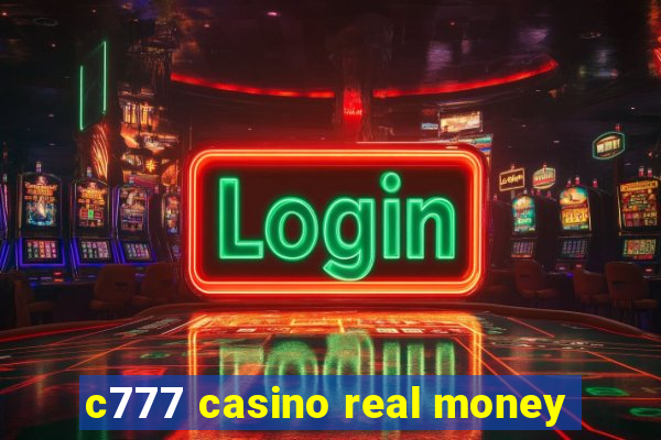 c777 casino real money