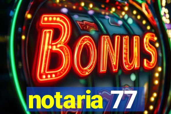 notaria 77