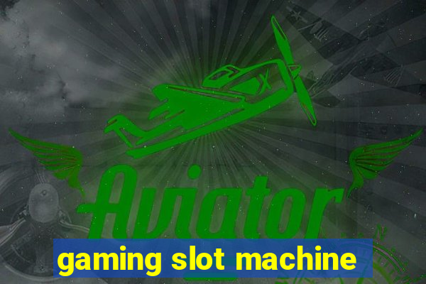 gaming slot machine