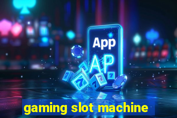 gaming slot machine