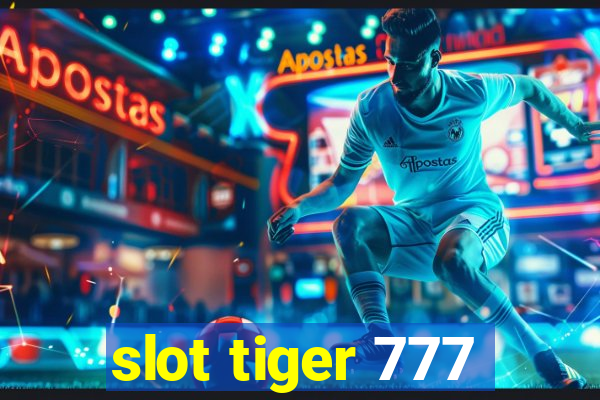 slot tiger 777