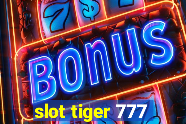 slot tiger 777