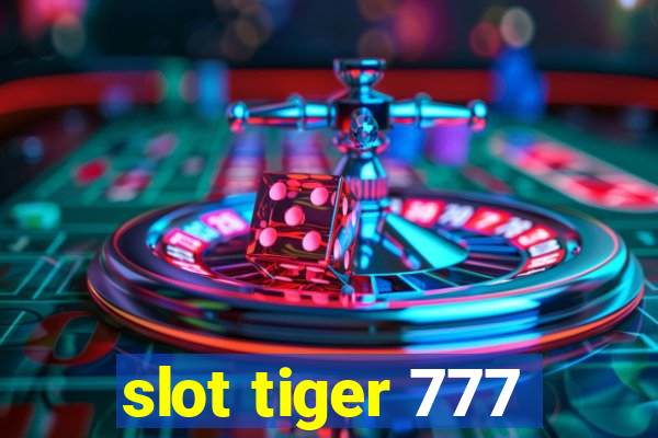 slot tiger 777