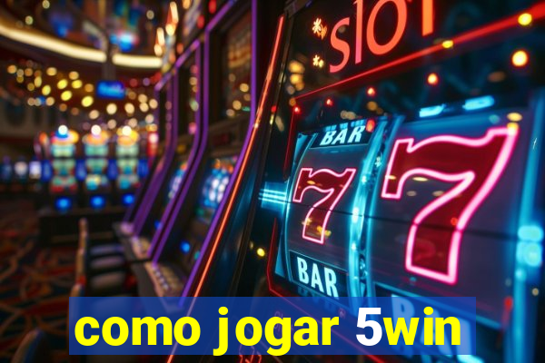 como jogar 5win